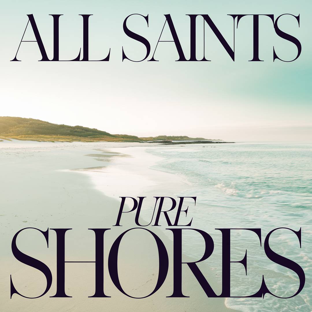 All Saints - Pure Shores
