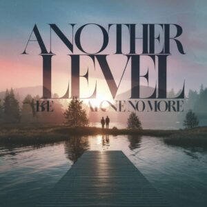SF1100429 – Another Level – Be Alone No More