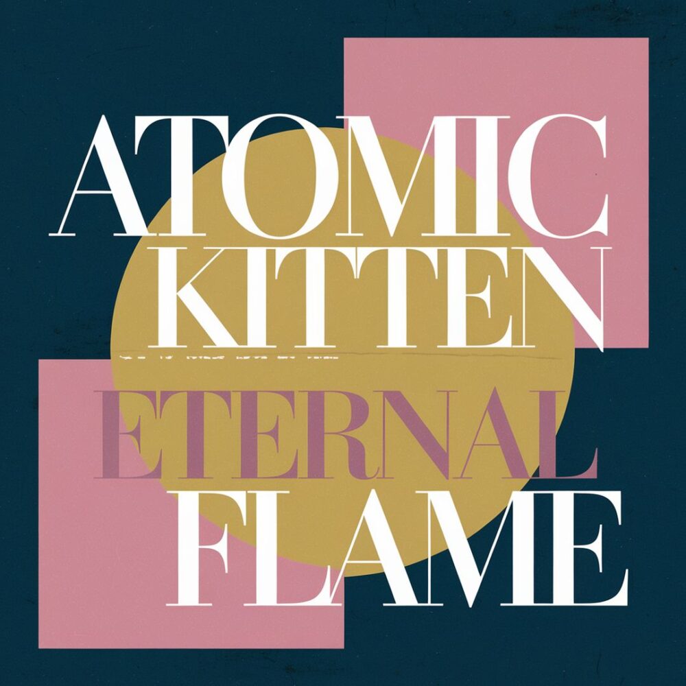 Atomic Kitten - Eternal Flame