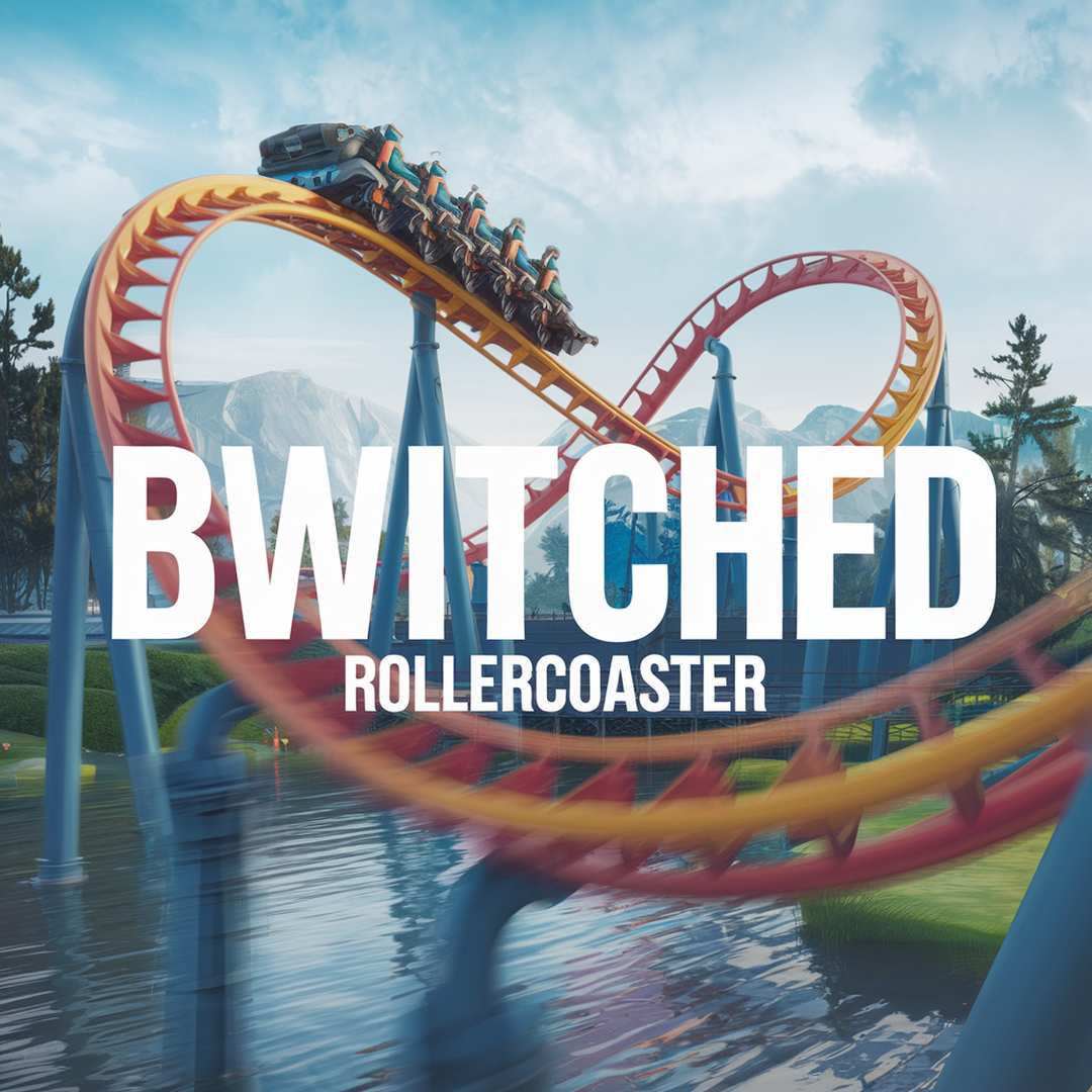BWitched - Rollercoaster