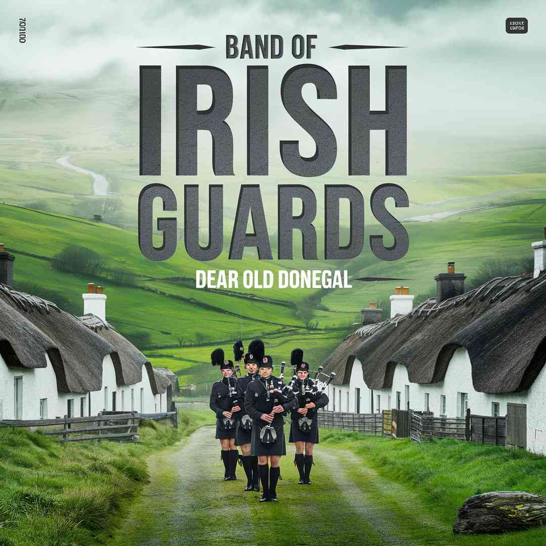 Band of Irish Guards - Dear Old Donegal