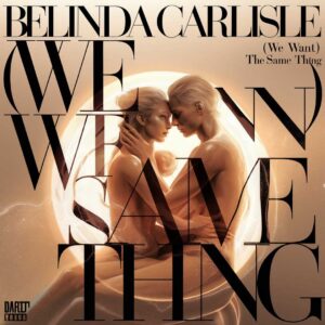 SF1100728 – Belinda Carlisle – (We Want) The Same Thing