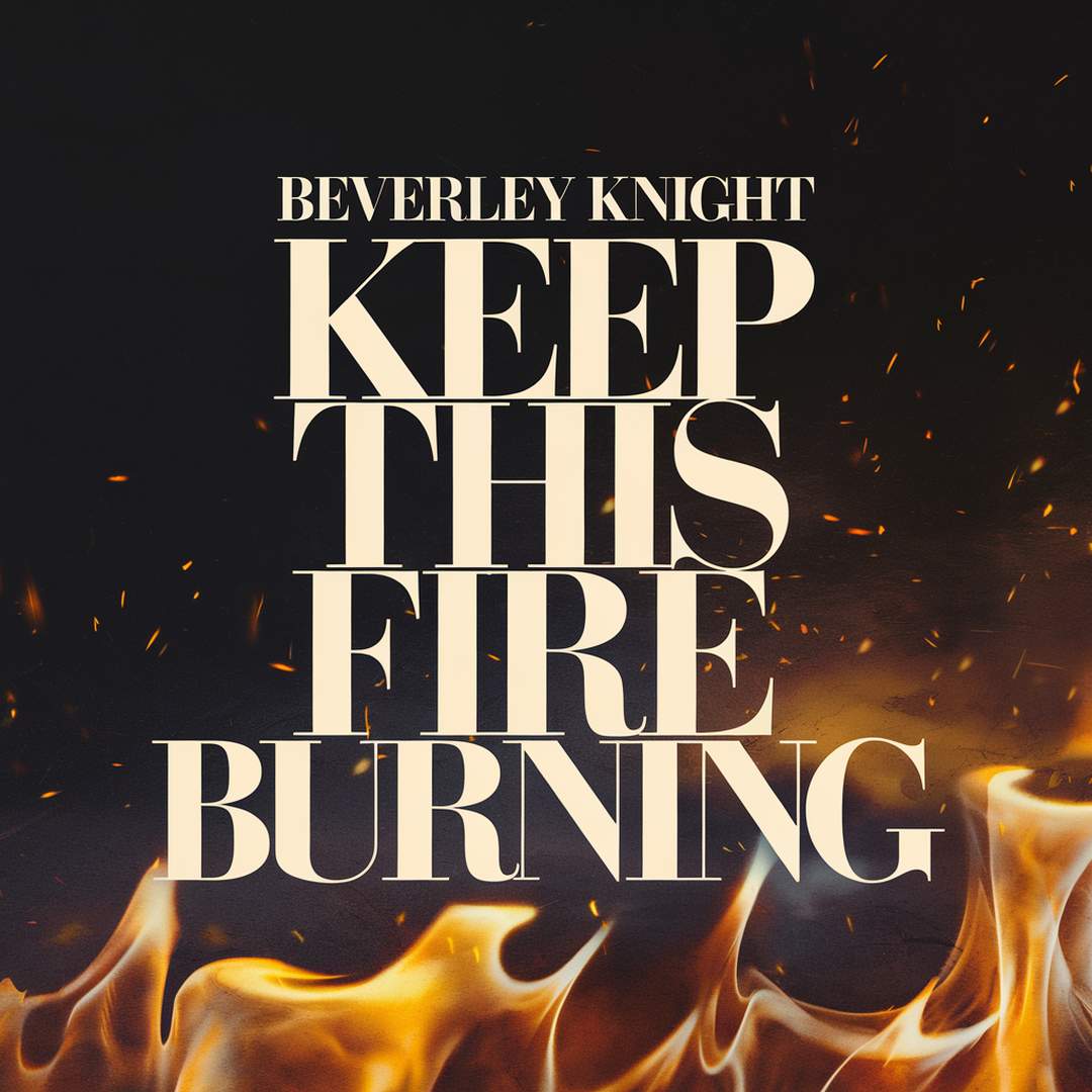 Beverley Knight - Keep This Fire Burning