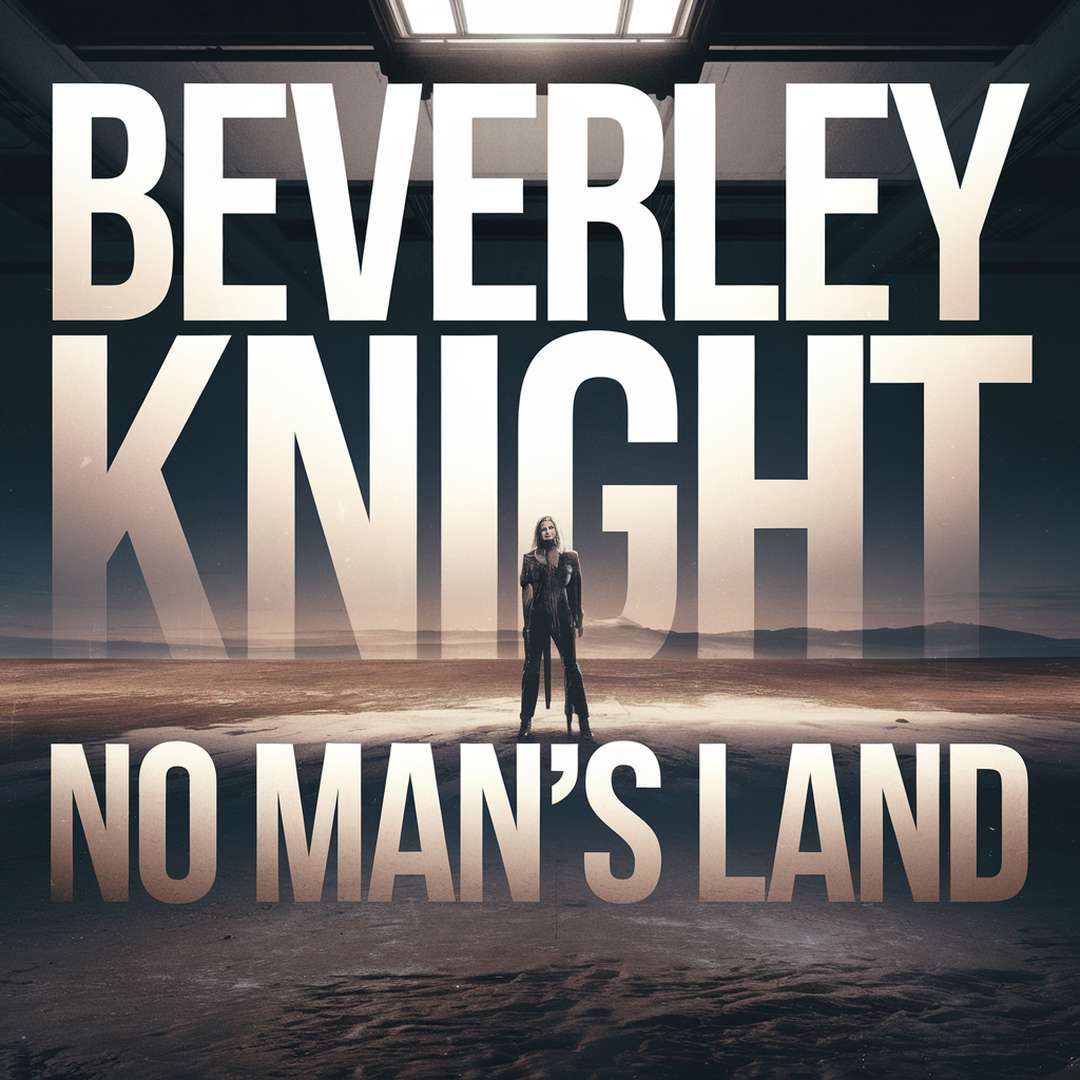 Beverley Knight - No Man’s Land