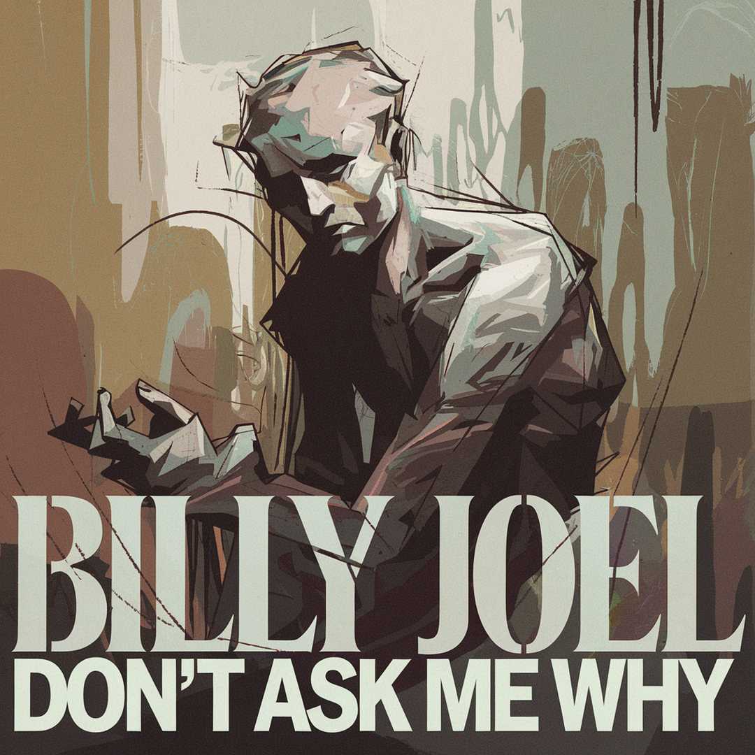 Billy Joel - Don't Ask Me Why