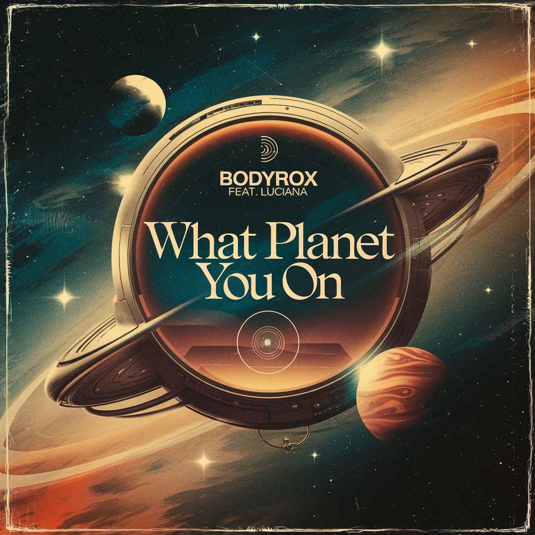 Bodyrox - What Planet You On