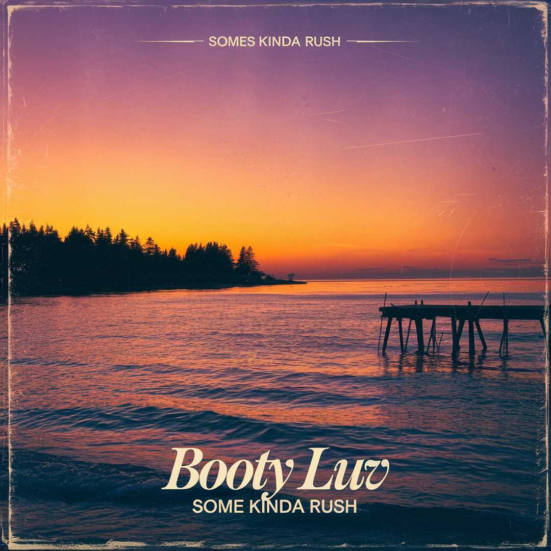 Booty Luv - Some Kinda Rush