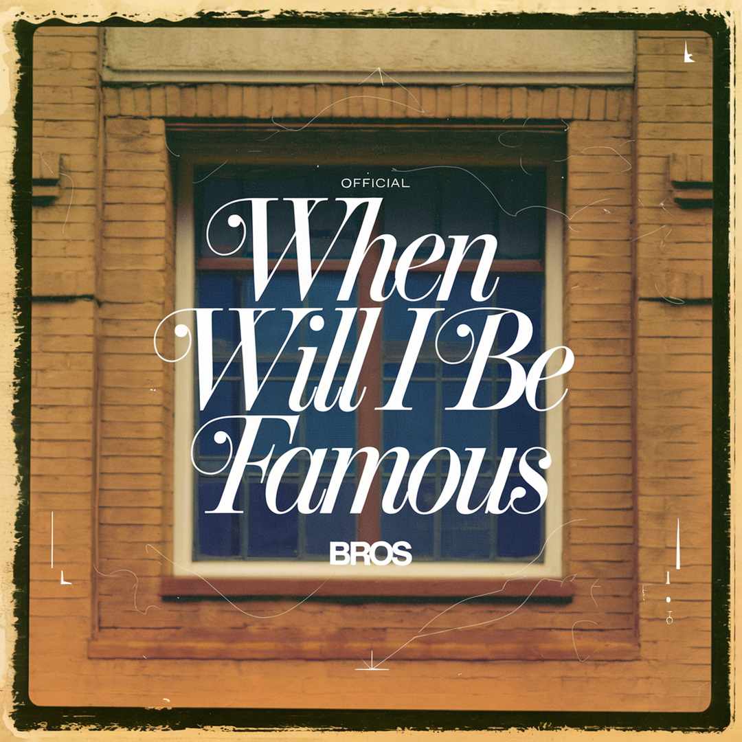 Bros - When Will I Be Famous