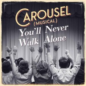 SF1101435 – Carousel (Musical) – You’ll Never Walk Alone