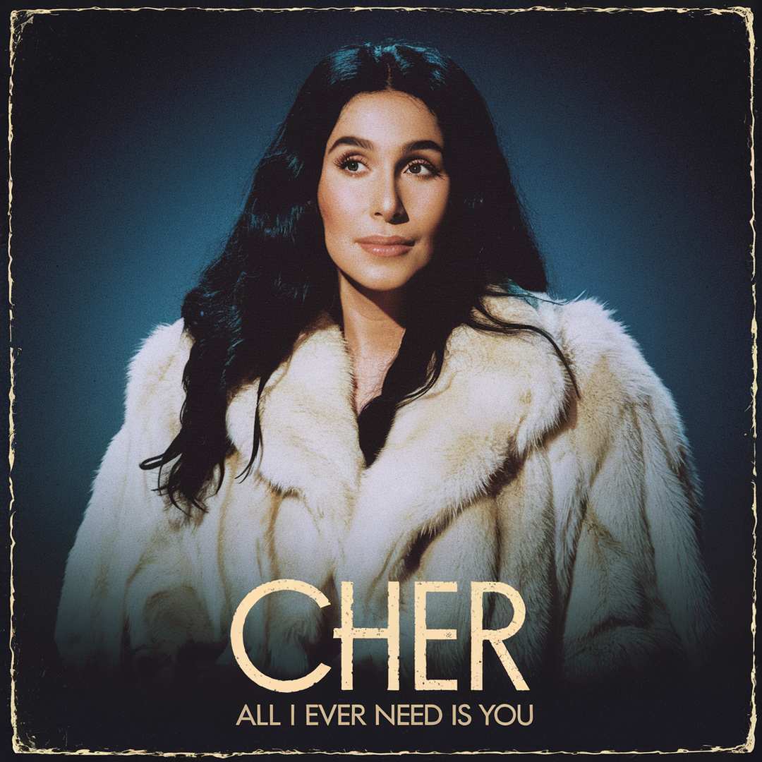 Cher - All I Ever Need Is You