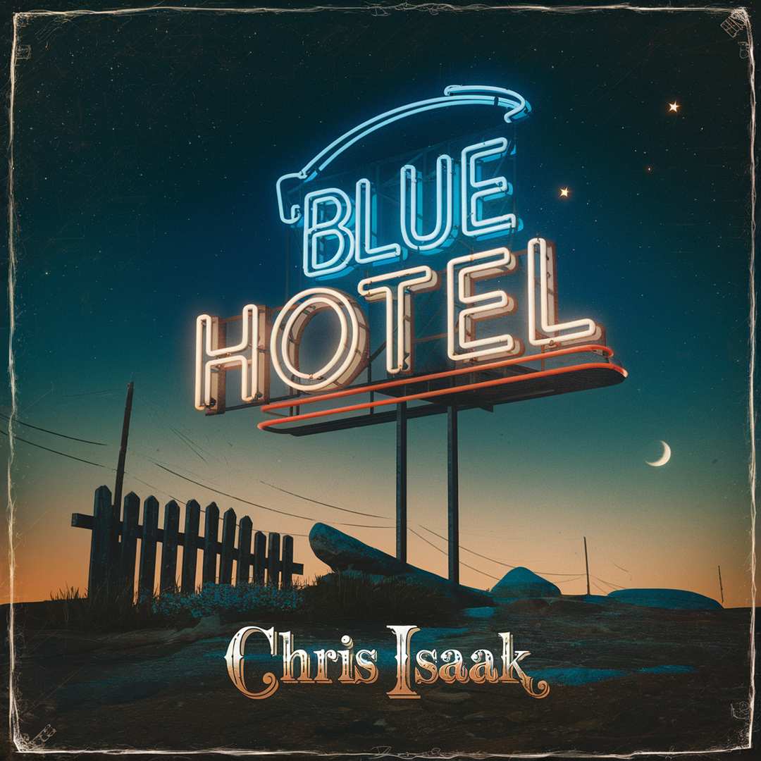 Chris Isaak - Blue Hotel