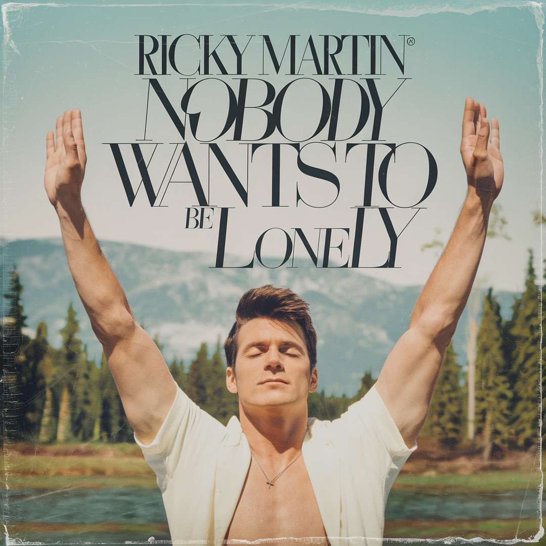 Ricky Martin - Nobody Wants To Be Lonely