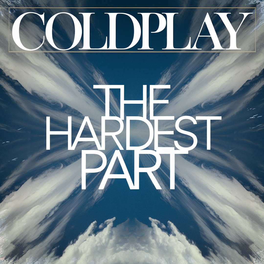 Coldplay - The Hardest Part