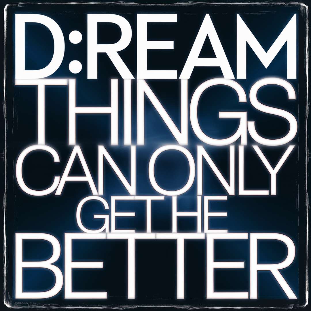 D:Ream - Things Can Only Get Better