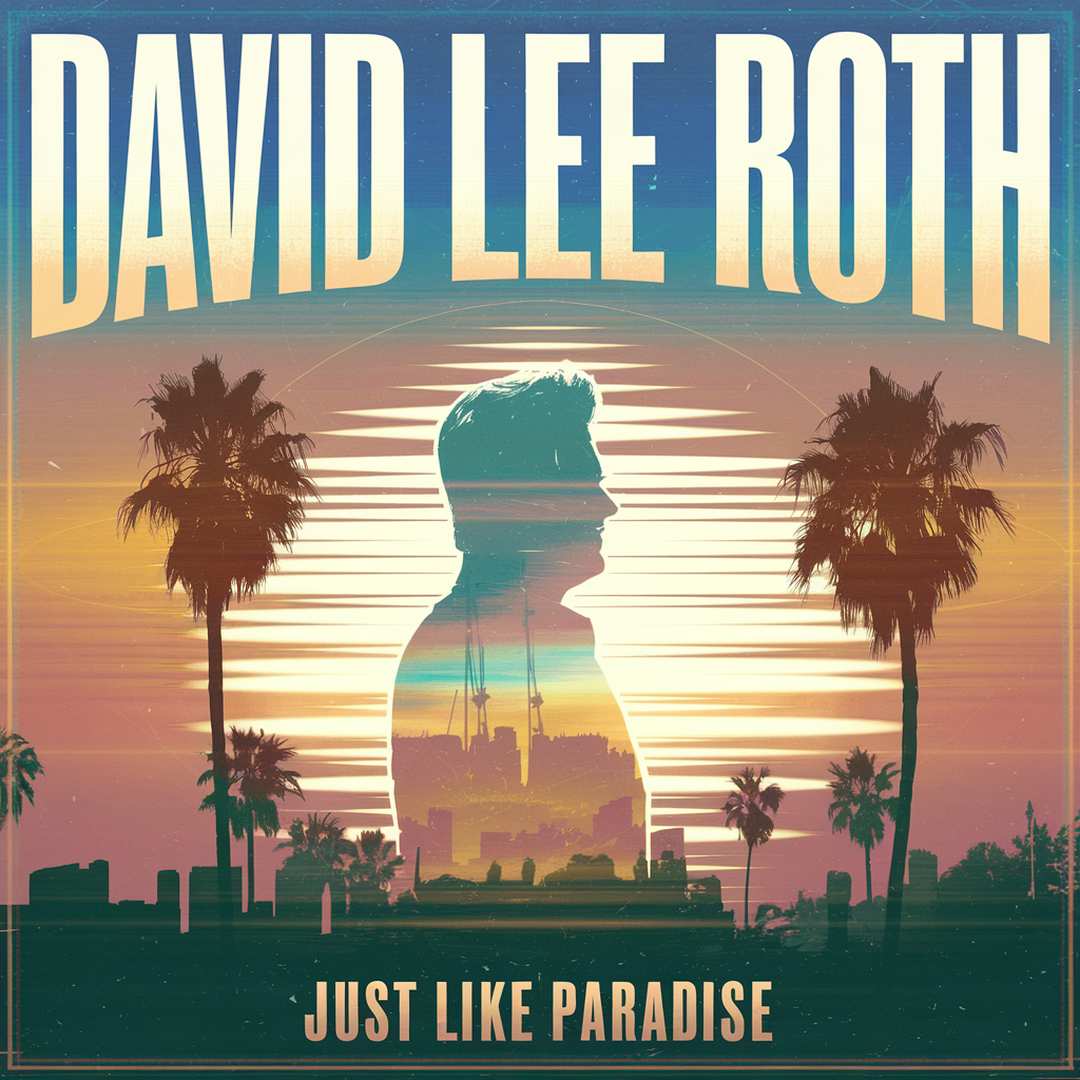 David Lee Roth - Just Like Paradise
