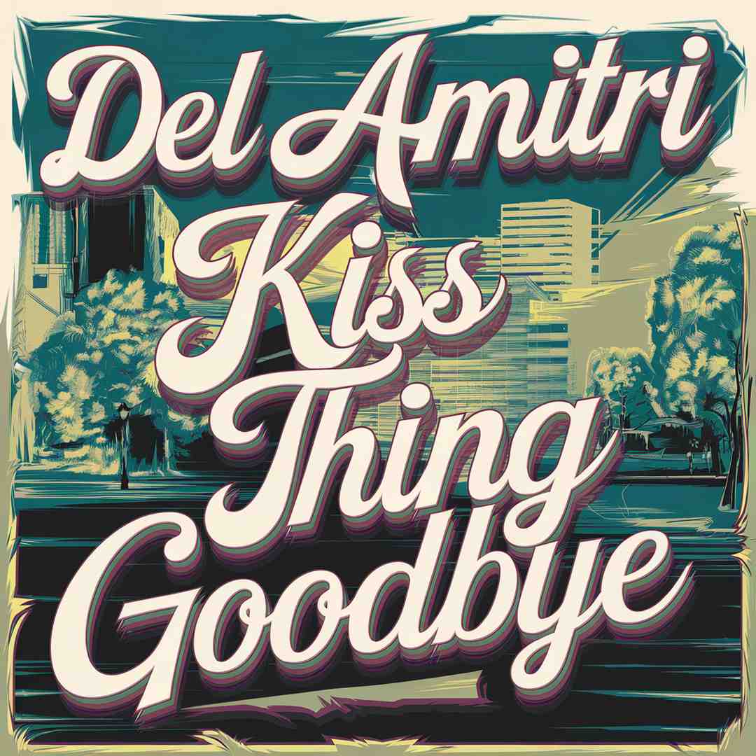 Del Amitri - Kiss This Thing Goodbye