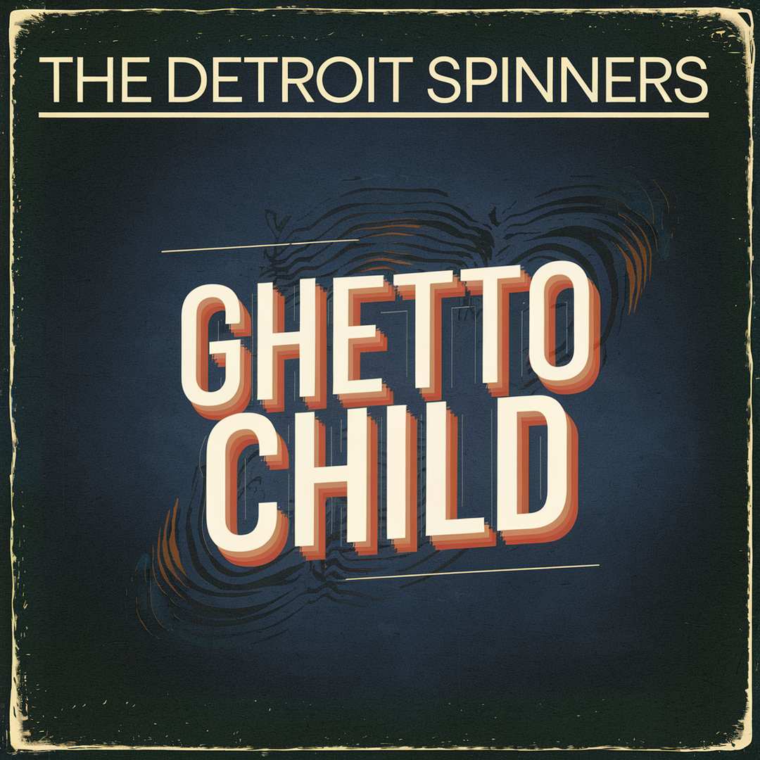 The Detroit Spinners - Ghetto Child