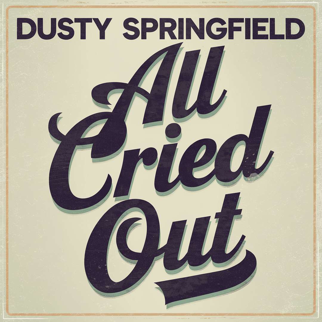 Dusty Springfield - All Cried Out