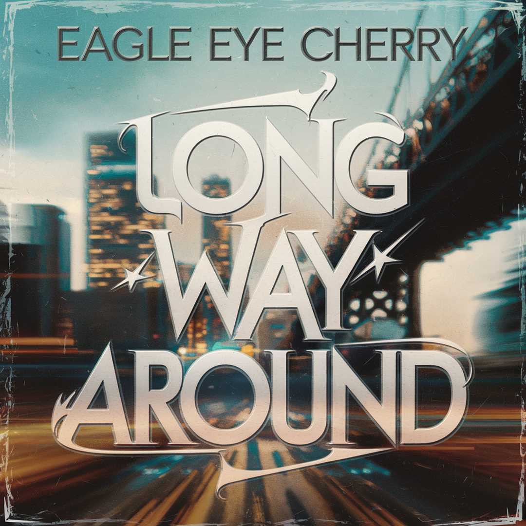 Eagle-Eye Cherry - Long Way Around