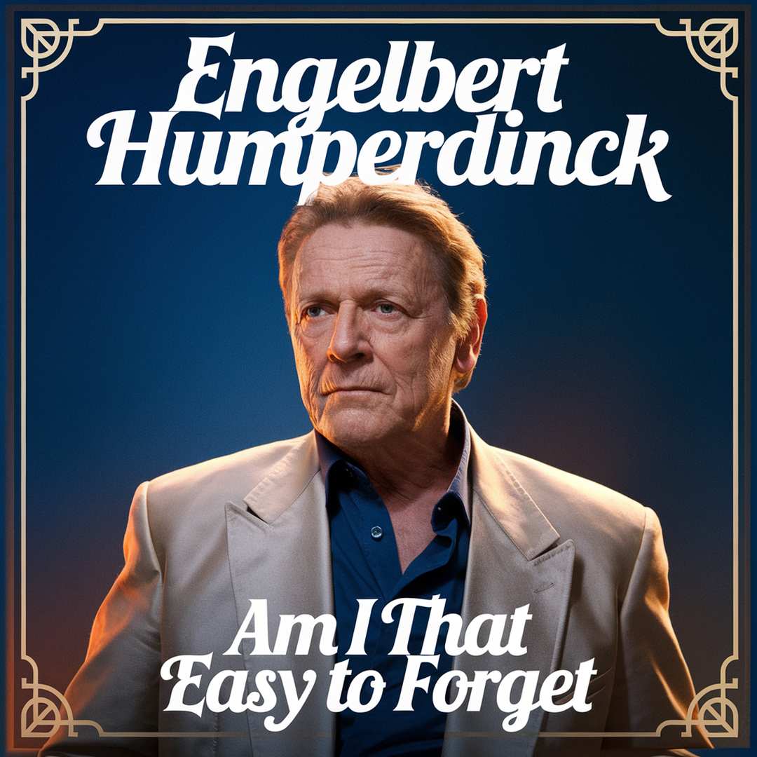Engelbert Humperdinck - Am I That Easy to Forget