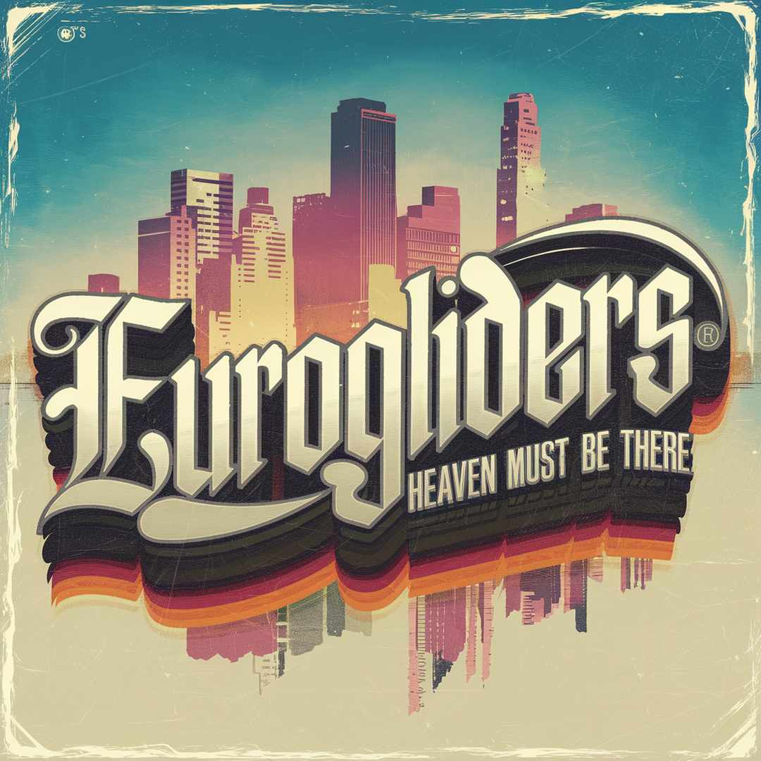 Eurogliders - Heaven Must Be There