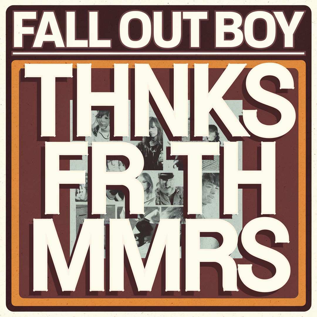 Fall Out Boy - Thnks Fr Th Mmrs
