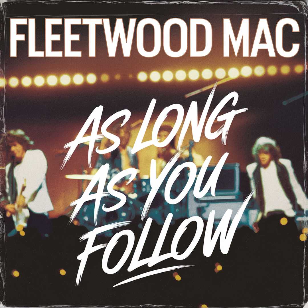 Fleetwood Mac - As Long As You Follow