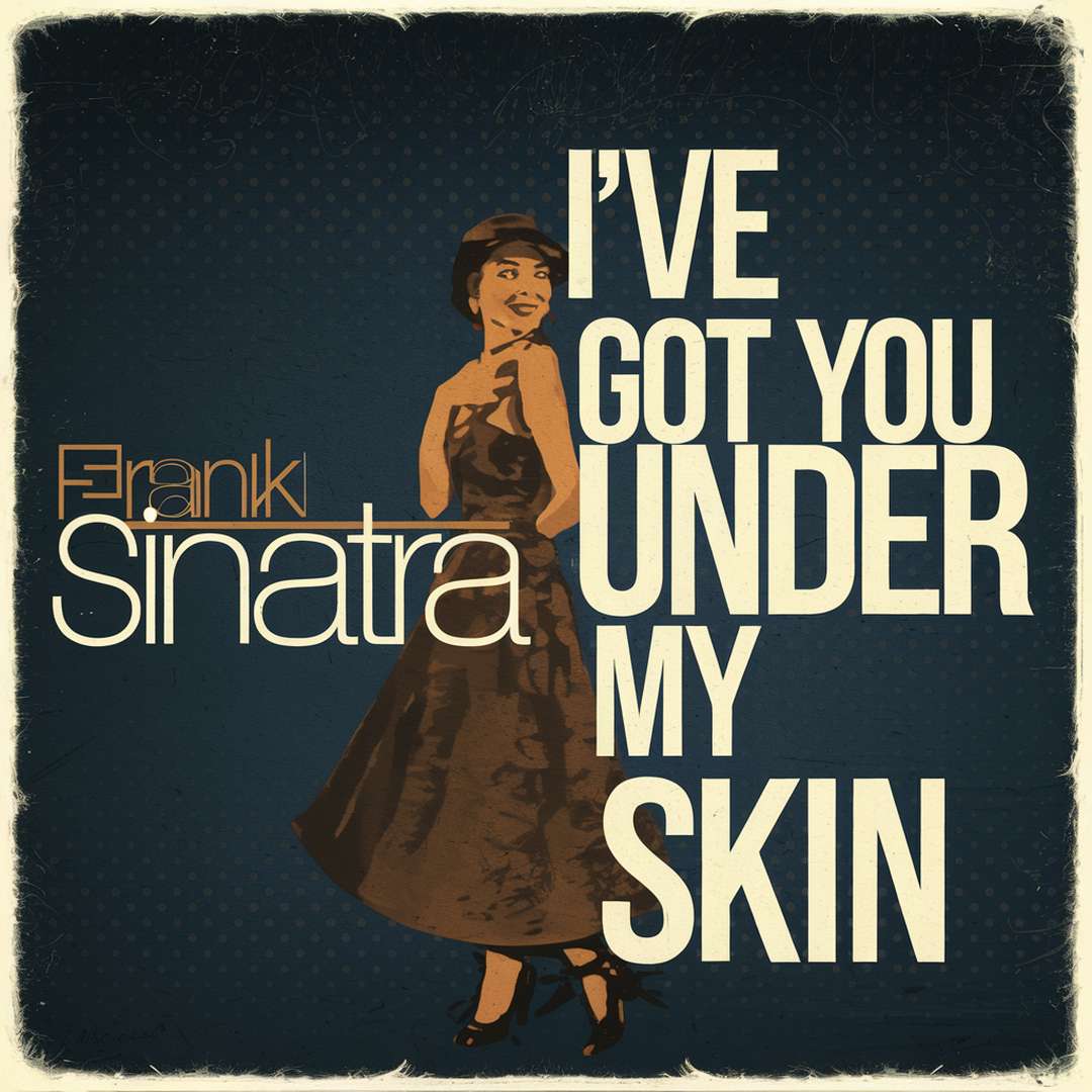 Frank Sinatra - I've Got You Under My Skin