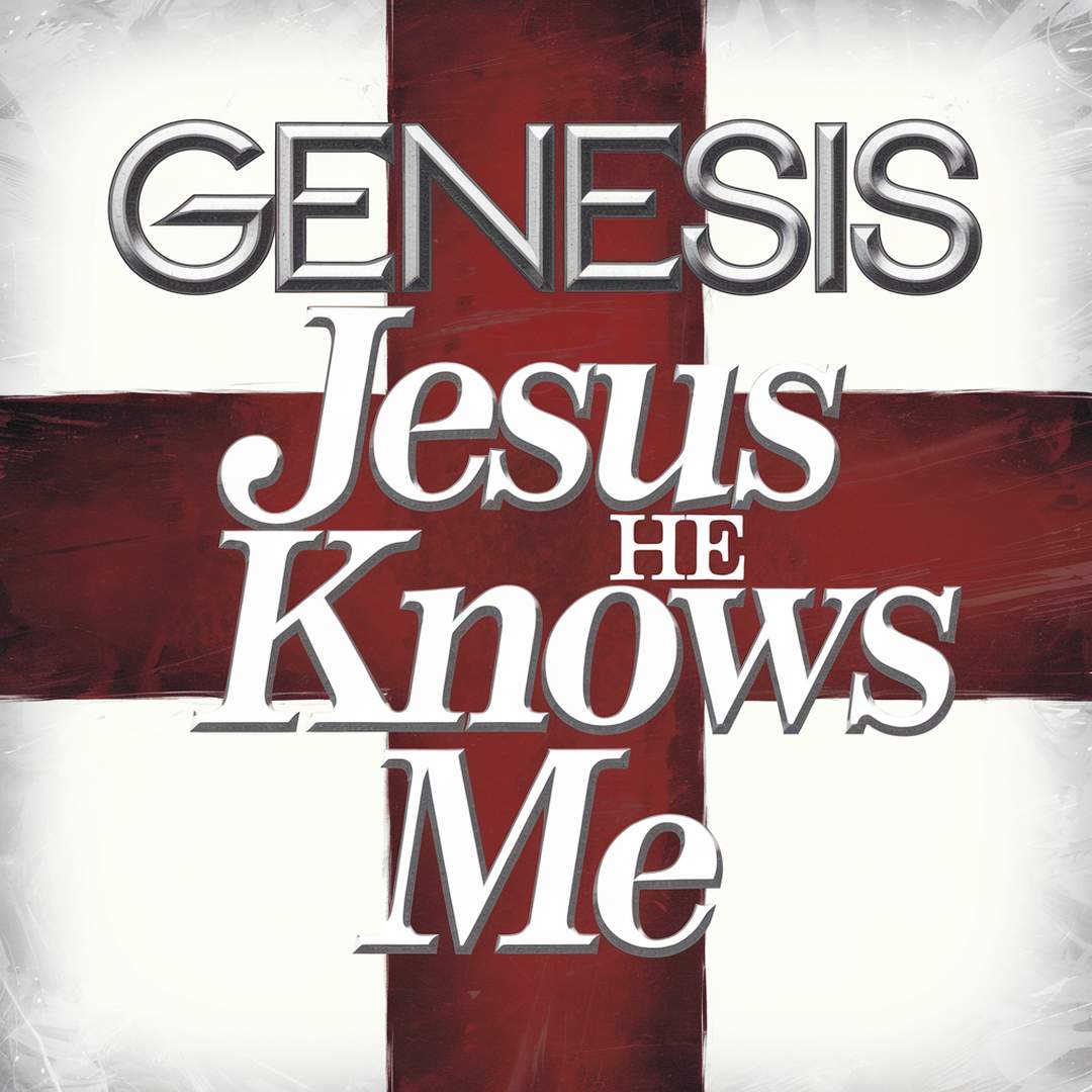 Genesis - Jesus He Knows Me