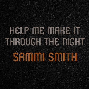 Help Me Make it Through the Night