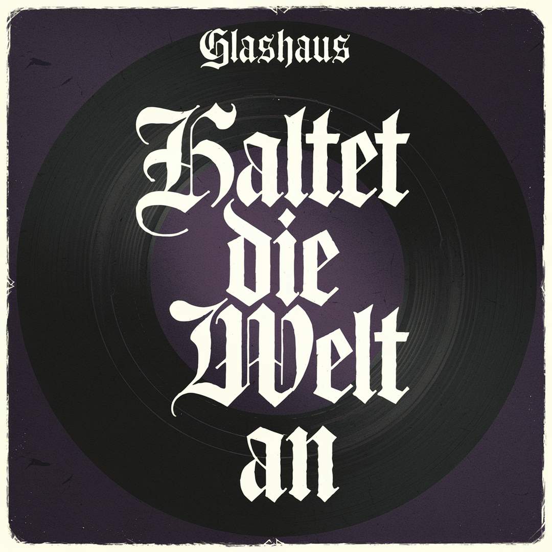 Glashaus - Haltet die Welt an