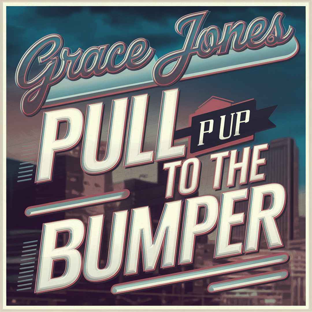 Grace Jones - Pull Up To The Bumper