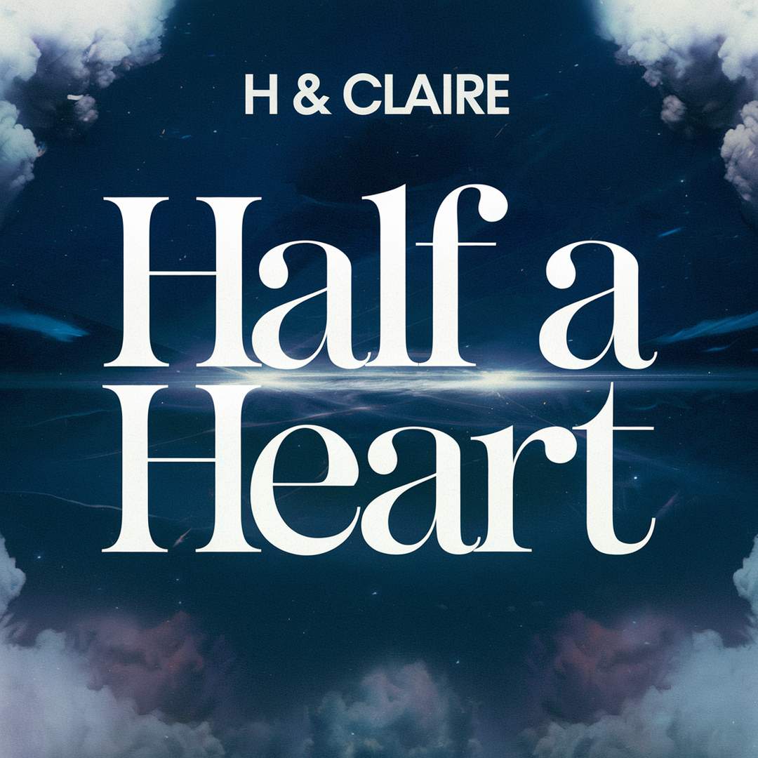 H & Claire - Half A Heart