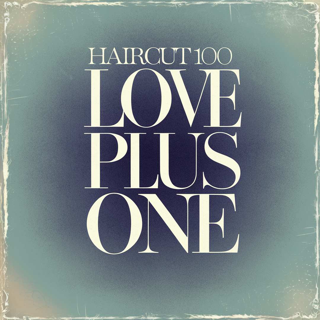 Haircut 100 - Love Plus One