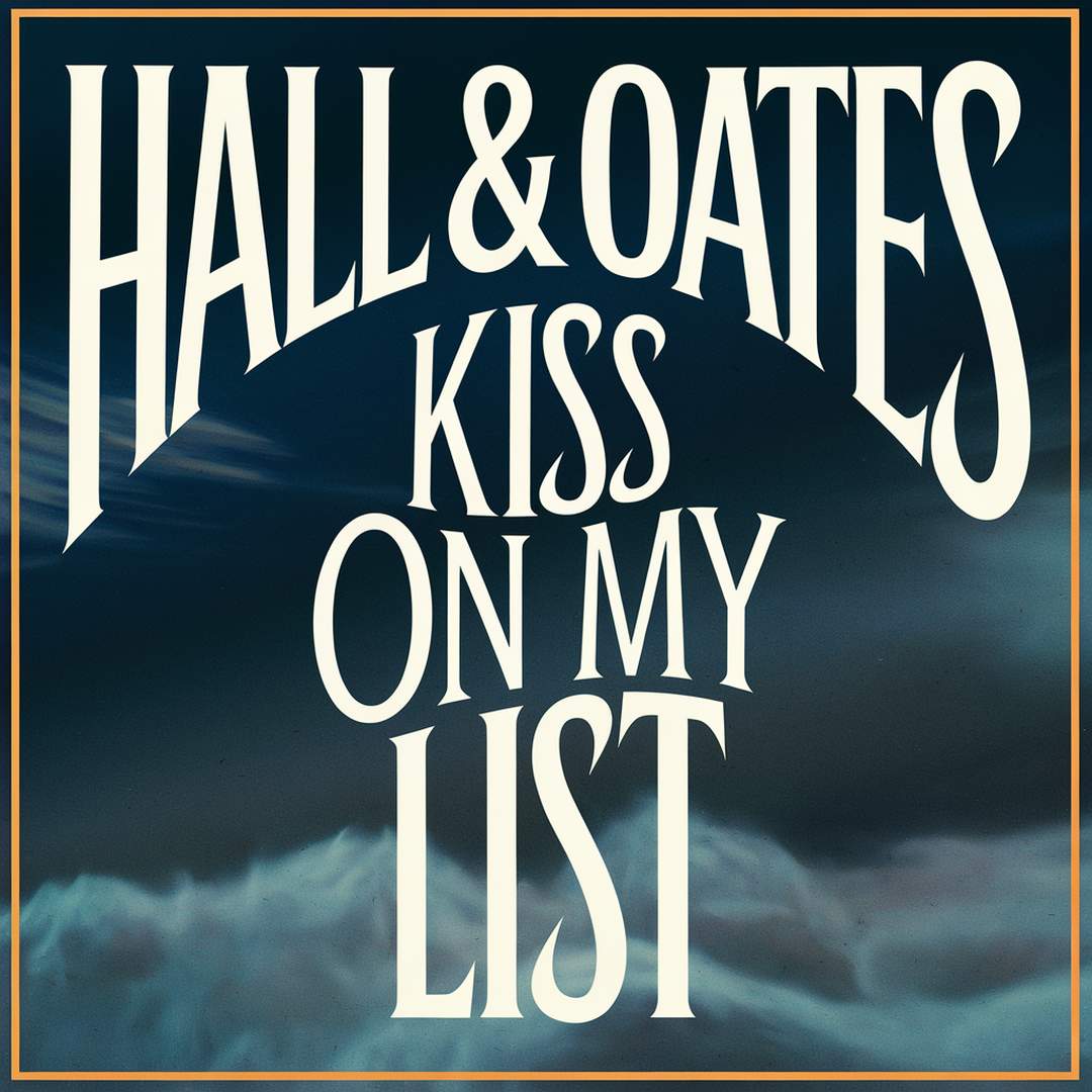 Hall & Oates - Kiss On My List
