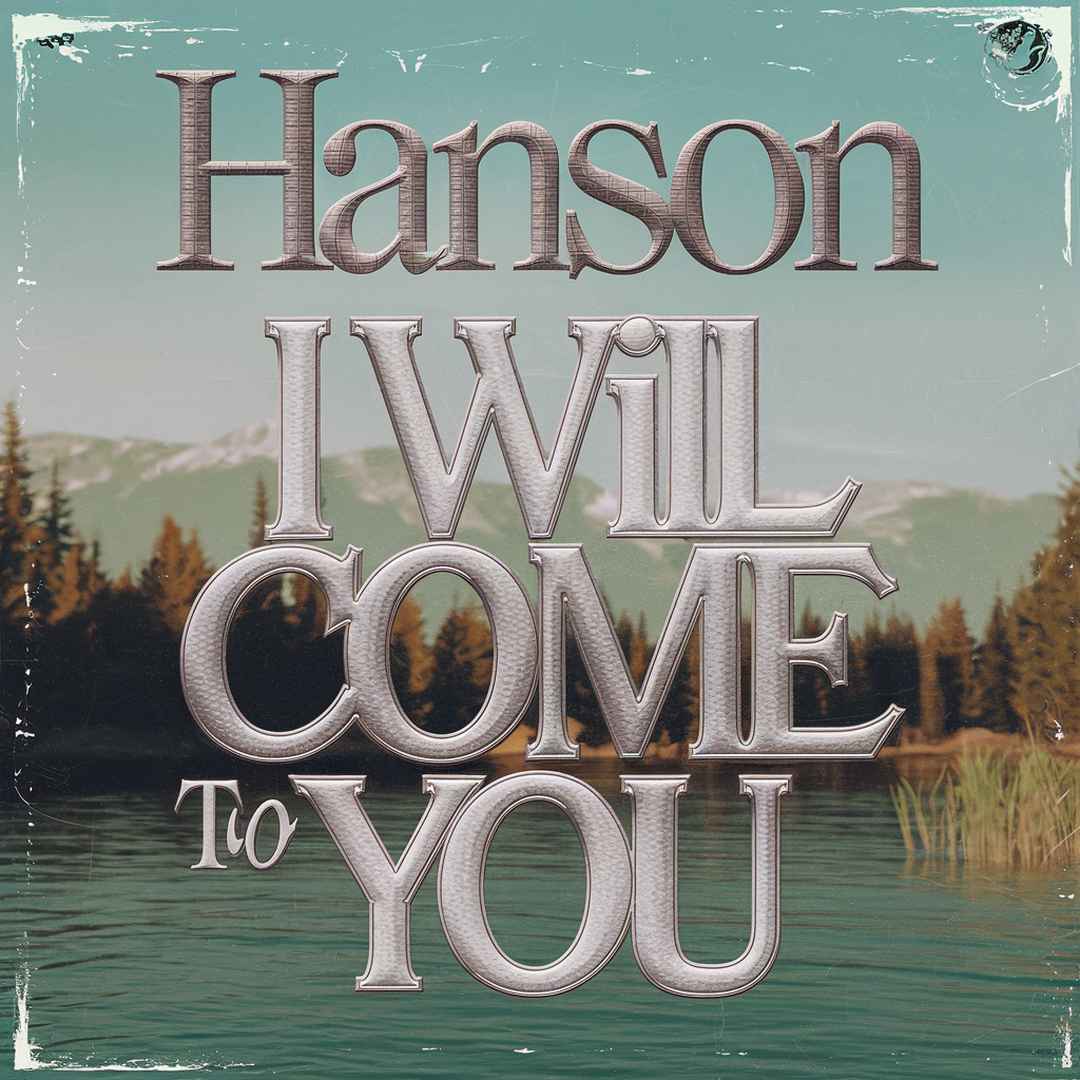 Hanson - I Will Come to You