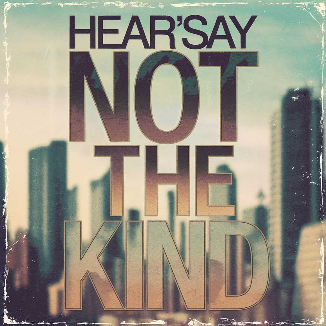 Hear'Say - Not The Kind