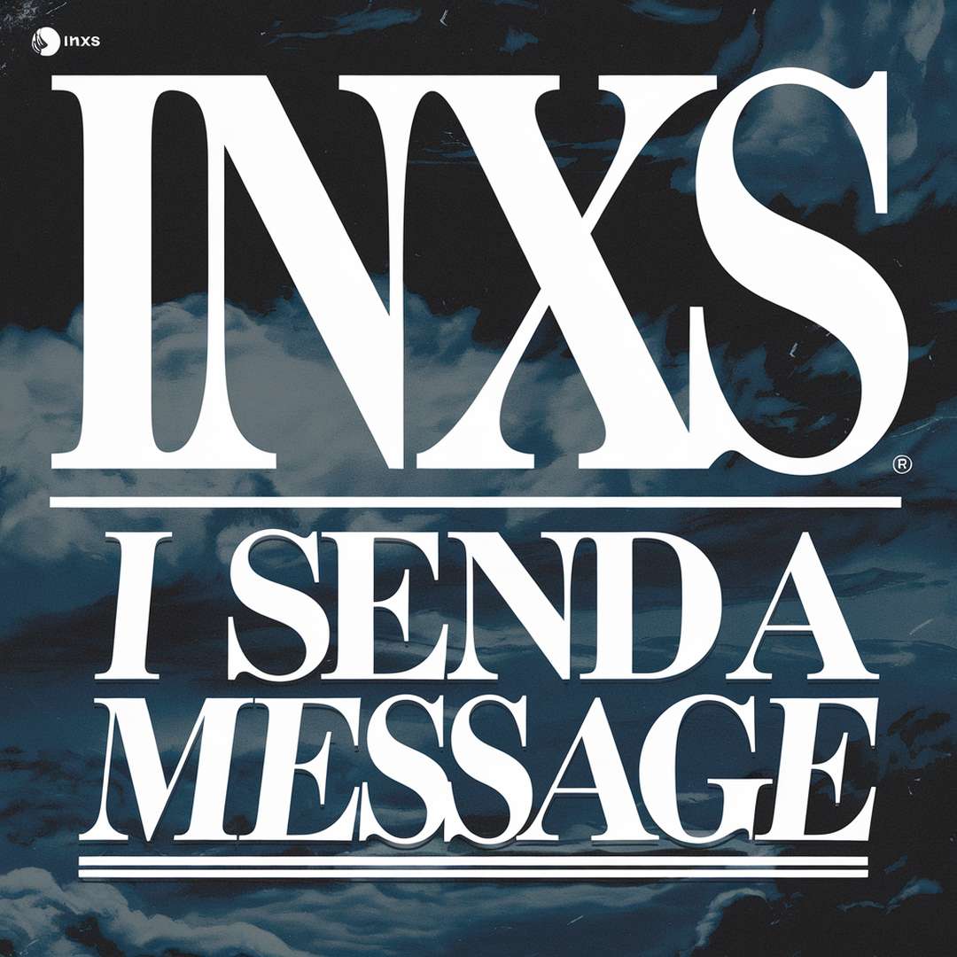 INXS - I Send a Message