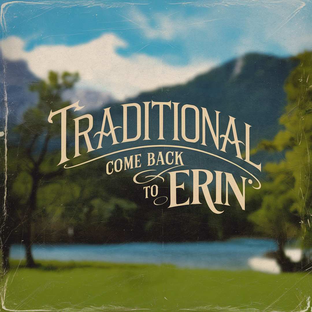 Irish Traditional - Come Back To Erin