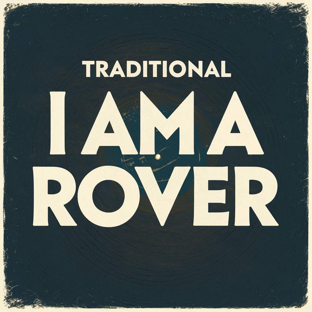 Irish Traditional - I Am A Rover