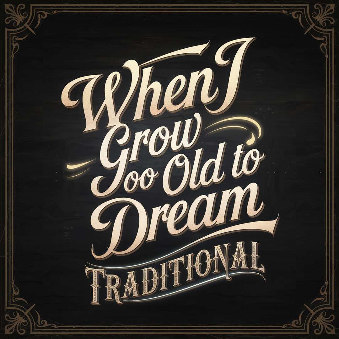 Irish Traditional - When I Grow Too Old To Dream