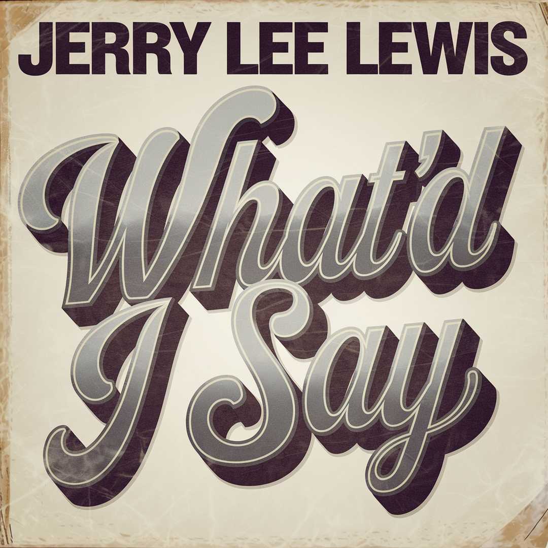 Jerry Lee Lewis - What'd I Say