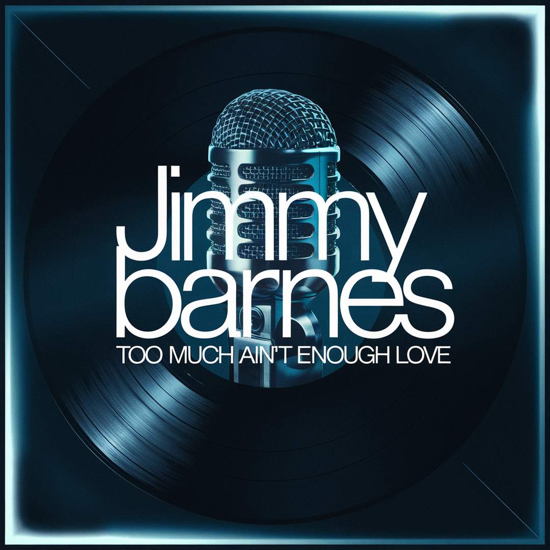 Jimmy Barnes - Too Much Ain't Enough Love