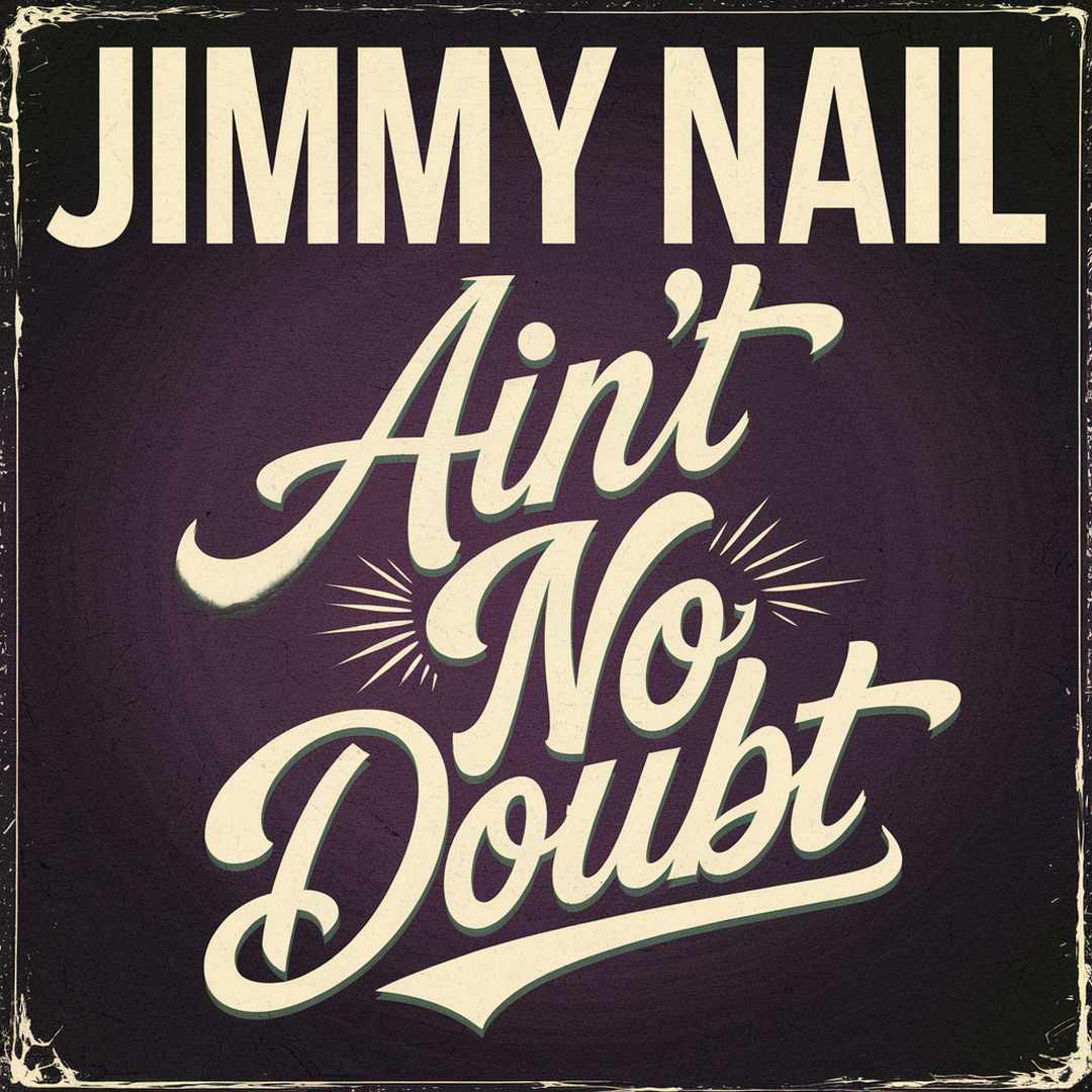 Jimmy Nail - Ain't No Doubt