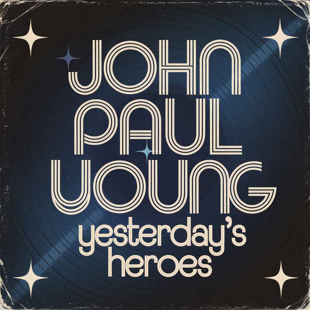 John Paul Young - Yesterday's Heroes