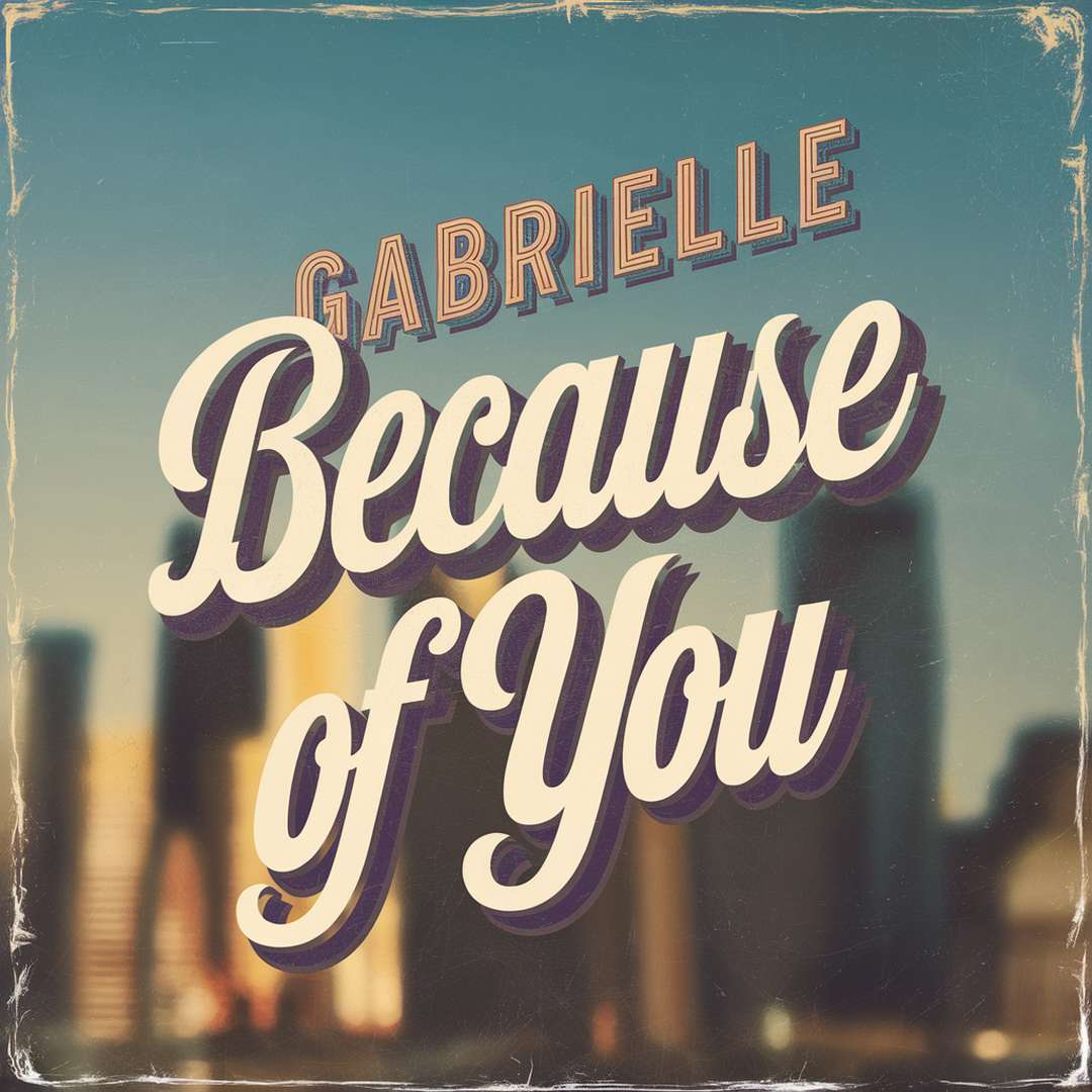 Gabrielle - Because Of You