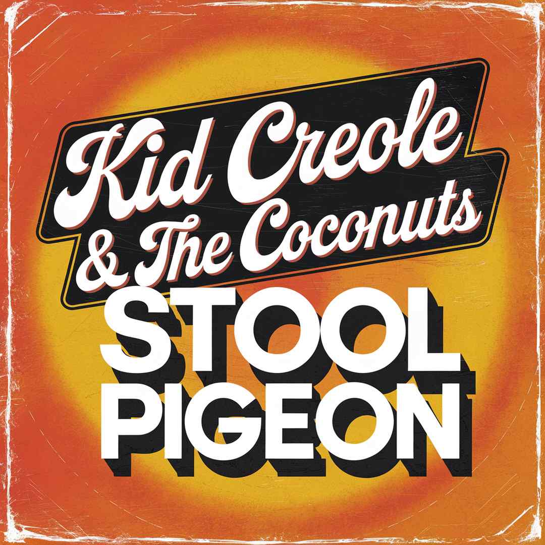 Kid Creole & The Coconuts - Stool Pigeon