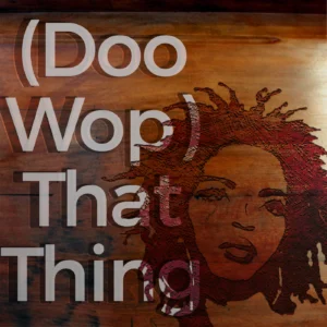 SF1104532-Lauryn-Hill-Doo-Wop-_That-Thing_