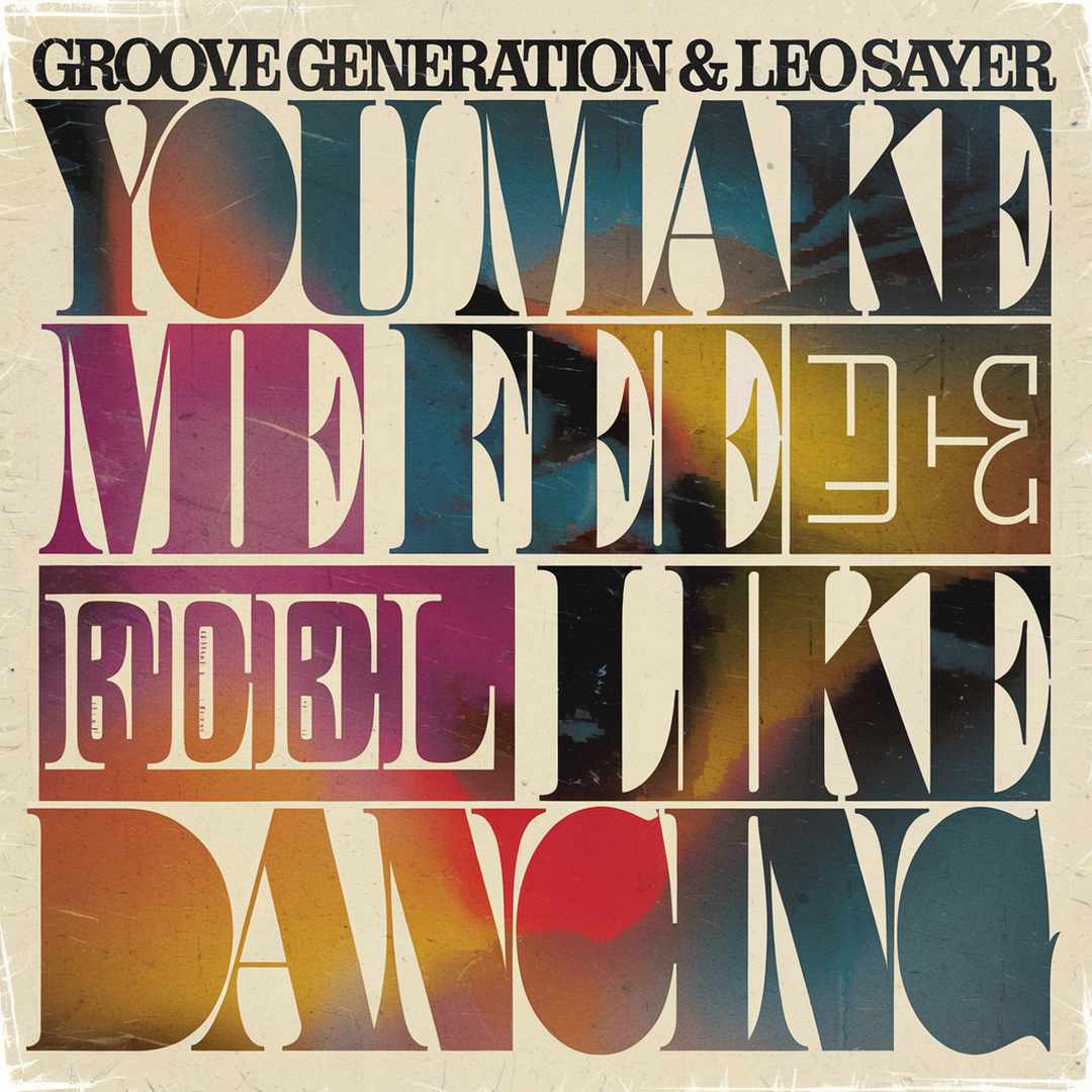 Groove Generation - You Make Me Feel Like Dancing