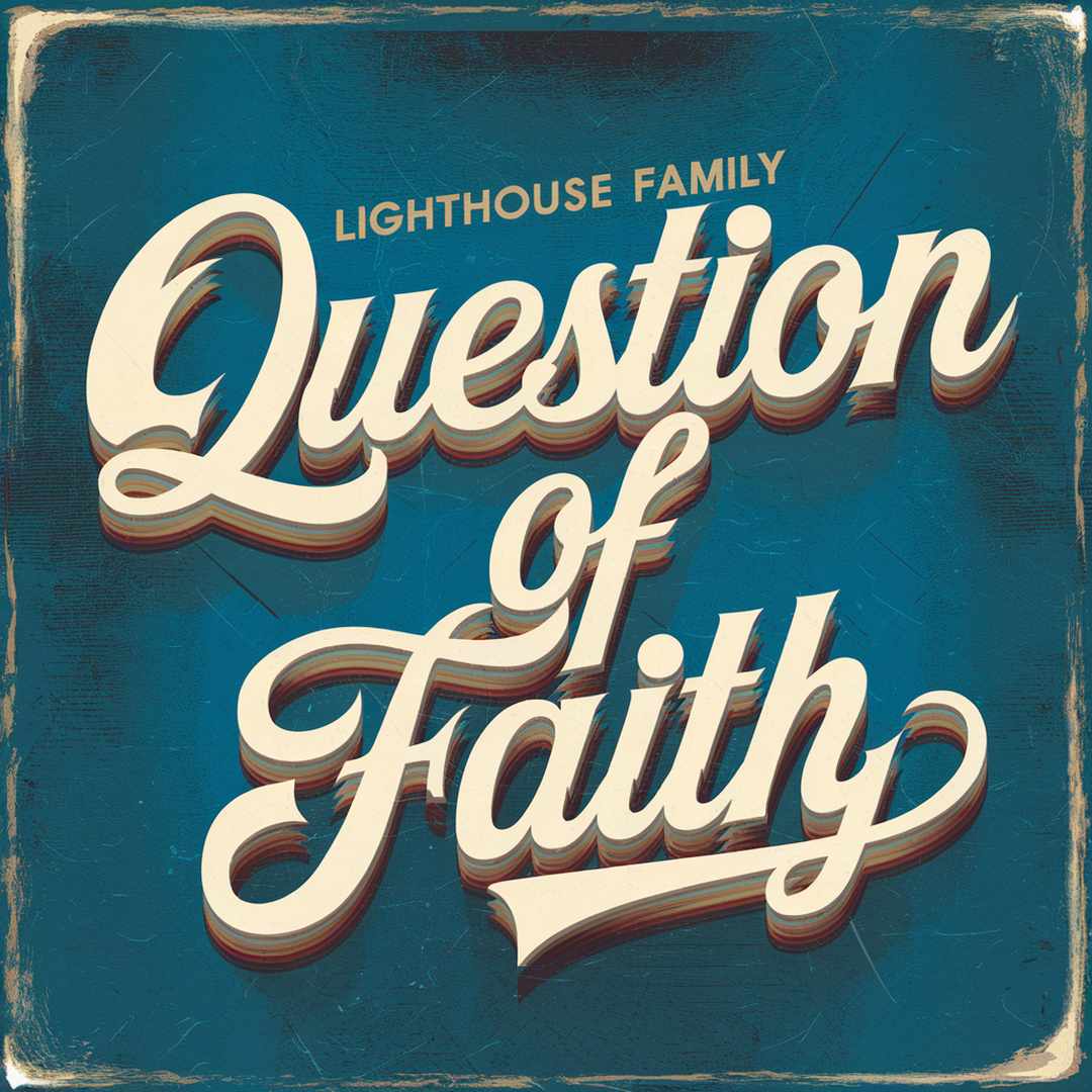 Lighthouse Family - Question Of Faith